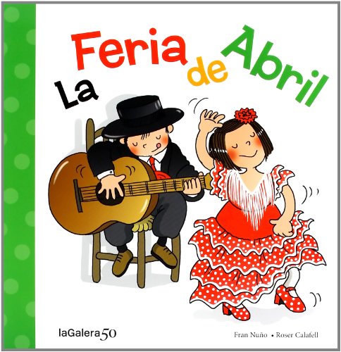La Feria de Abril (Tradiciones, Band 80) von La Galera, SAU